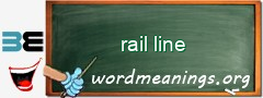 WordMeaning blackboard for rail line
